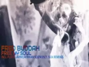 Fred Buddah - Free My Soul